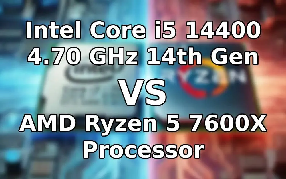 Intel Core i5 14400 4.70 GHz 14th Gen Processor VS AMD Ryzen 5 7600X